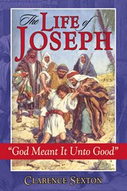 The life of joseph. God Meant It Unto Good cover image