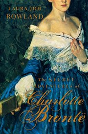 The secret adventures of Charlotte Brontë cover image