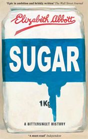 Sugar : a bittersweet history cover image