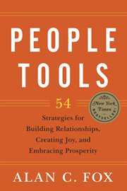 People Tools: 54 Strategies for Building Relationships, Creating Joy, and Embracing Prosperity cover image