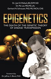 Epigenetics: the death of the genetic theory of disease transmission cover image