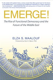 Emerge!: the Rise of Functional Democracy and the Future of the Middle East cover image