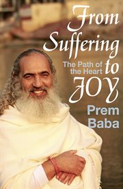 From Suffering to Joy: the Path of the Heart cover image