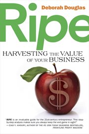 Ripe: harvesting the value of your business cover image