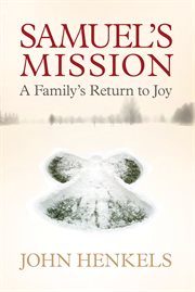 Samuel's mission. A Family's Return to Joy cover image