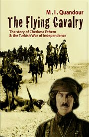 Ad&#x00A7%x;ham al-Sharkasåi wa-òhuråub al-istiqlåal al-Turkåiyah: riwåayah tåaråikhåiyah = The flying cavalry cover image