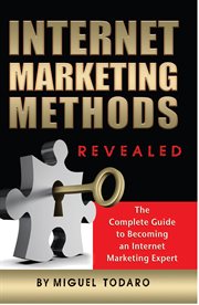 Internet marketing revealed. The Complete Guide to Becoming an Internet Marketing Expert cover image