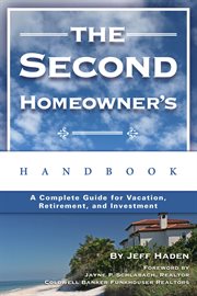 The second home owners handbook a complete guide for vacation, income, retirement, and investment cover image