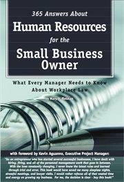 365 Answers About Human Resources For The Small Business Owner What Every Manager Needs To Know About Work Place Law cover image