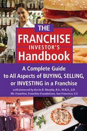 The Franchise Handbook a Complete Guide To All Aspects Of Buying, Selling, Or Investing In A Franchise cover image