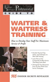 Waiter & waitress training how to develop your staff for maximum service & profit cover image