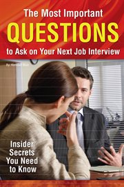 The most important questions to ask on your next job interview insider secrets you need to know cover image