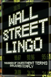 Wall Street lingo thousands of investment terms explained simply cover image