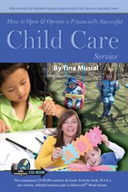 How to open & operate a financially successful child care service, with companion CD-ROM cover image