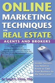 Online marketing techniques for real estate agents & brokers insider secrets you need to know to take your business to the next level cover image