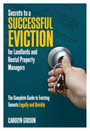 Secrets to a successful eviction for landlords and rental property managers the complete guide to evicting tenants legally and quickly cover image