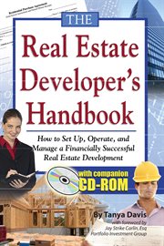 The real estate developer's handbook how to set up, operate, and manage a financially successful real estate development cover image