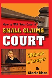 How to win your case in small claims court without a lawyer cover image