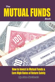The mutual funds book how to invest in mutual funds & earn high rates of return safely cover image