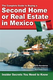 The Complete Guide to Buying a Second Home or Real Estate in Mexico Insider Secrets You Need to Know cover image