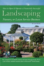 How to open & operate a financially successful landscaping, nursery, or lawn service business cover image