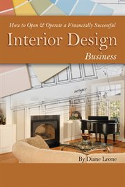 How to open & operate a financially successful interior design business with companion CD-ROM cover image