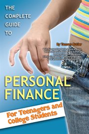 The complete guide to personal finance for teenagers and college students cover image