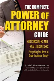The complete power of attorney guide for consumers and small businesses everything you need to know explained simply cover image