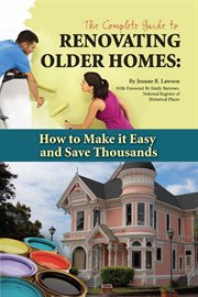 The complete guide to renovating older homes how to make it easy and save thousands cover image