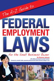 The A-Z Guide to Federal Employment Laws For the Small Business Owner cover image