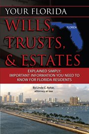 Your Florida wills, trusts, & estates explained simply important information you need to know for Florida residents cover image