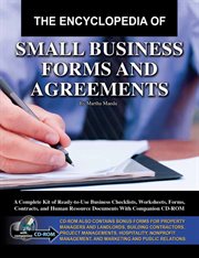 The encyclopedia of small business forms and agreements a complete kit of ready-to-use business checklists, worksheets, forms, contracts, and human resource documents with companion CD-ROM cover image