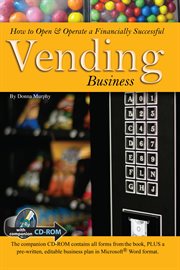 How to Open & Operate a Financially Successful Vending Business With Companion CD-ROM cover image