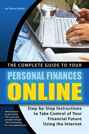 The complete guide to your personal finances online step-by-step instructions to take control of your financial future using the internet cover image