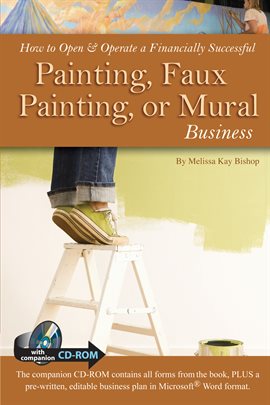 Cover image for How to Open & Operate a Financially Successful Painting, Faux Painting, or Mural Business