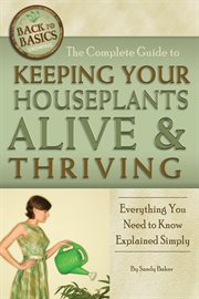 The complete guide to keeping your houseplants alive & thriving everything you need to know explained simply cover image