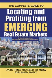 The Complete Guide to Locating and Profiting from Emerging Real Estate Markets Everything You Need to Know Explained Simply cover image