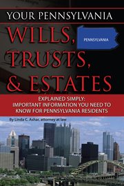Your Pennsylvania wills, trusts & estates explained simply important information you need to know for Pennsylvania residents cover image
