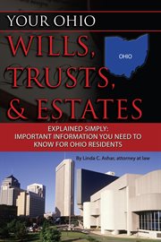 Your Ohio wills, trusts & estates explained simply important information you need to know for Ohio residents cover image