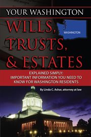 Your Washington wills, trusts, & estates explained simply important information you need to know for Washington residents cover image