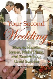 Your second wedding how to handle issues, make plans, and ensure it's a great success cover image