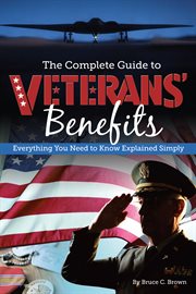 The Complete Guide to Veterans Benefits Everything You Need to Know Explained Simply cover image