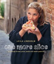 One more slice: sourdough bread, pizza, pasta and sweet pastries cover image
