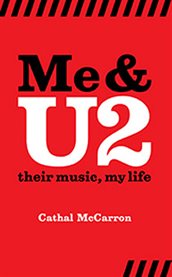 Me and u2. Their Music, My Life cover image