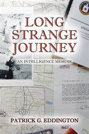 Long strange journey: an intelligence memoir cover image