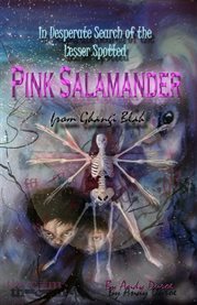 In desperate search of the lesser spotted pink salamander from ghangi blah cover image