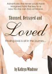 Shunned, betrayed and loved cover image