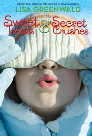 Sweet treats & secret crushes cover image