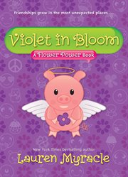 Violet in bloom : a flower power book cover image
