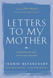 Letters to my mother : a message of love, a plea for freedom cover image
